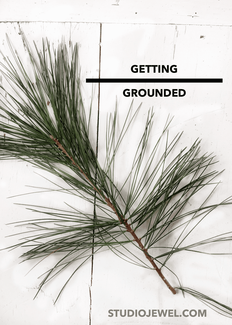 getting grounded. allowing ourselves to escape the chaos of life with the simple act of stepping outside