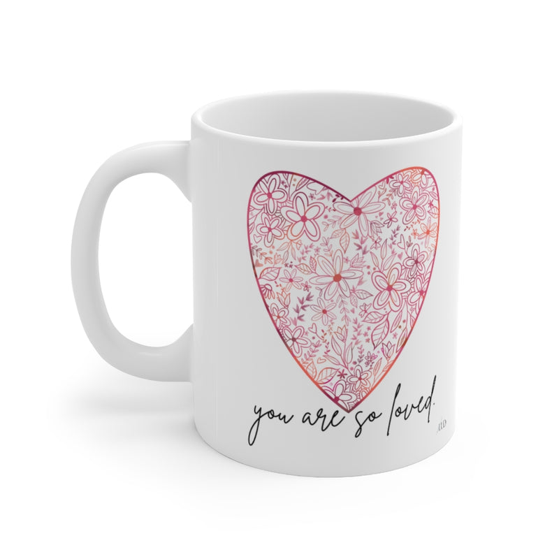You are so LOVED ceramic mug