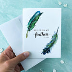 Hope is the thing with Feathers Notecard with envelope